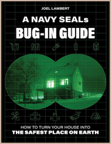A Navy SEAL's Bug-In Guide – Home Preparedness, Emergency Planning & Self-Reliance Book